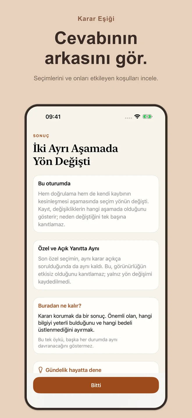 Karar Eşiği: Cevabının arkasını gör. Seçimlerini ve onları etkileyen koşulları incele.
