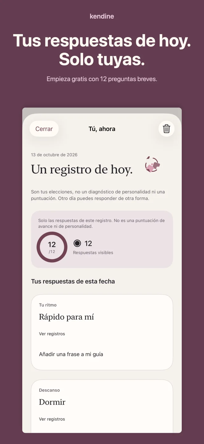 Kendine: Tus respuestas de hoy. Solo tuyas. Empieza gratis con 12 preguntas breves.