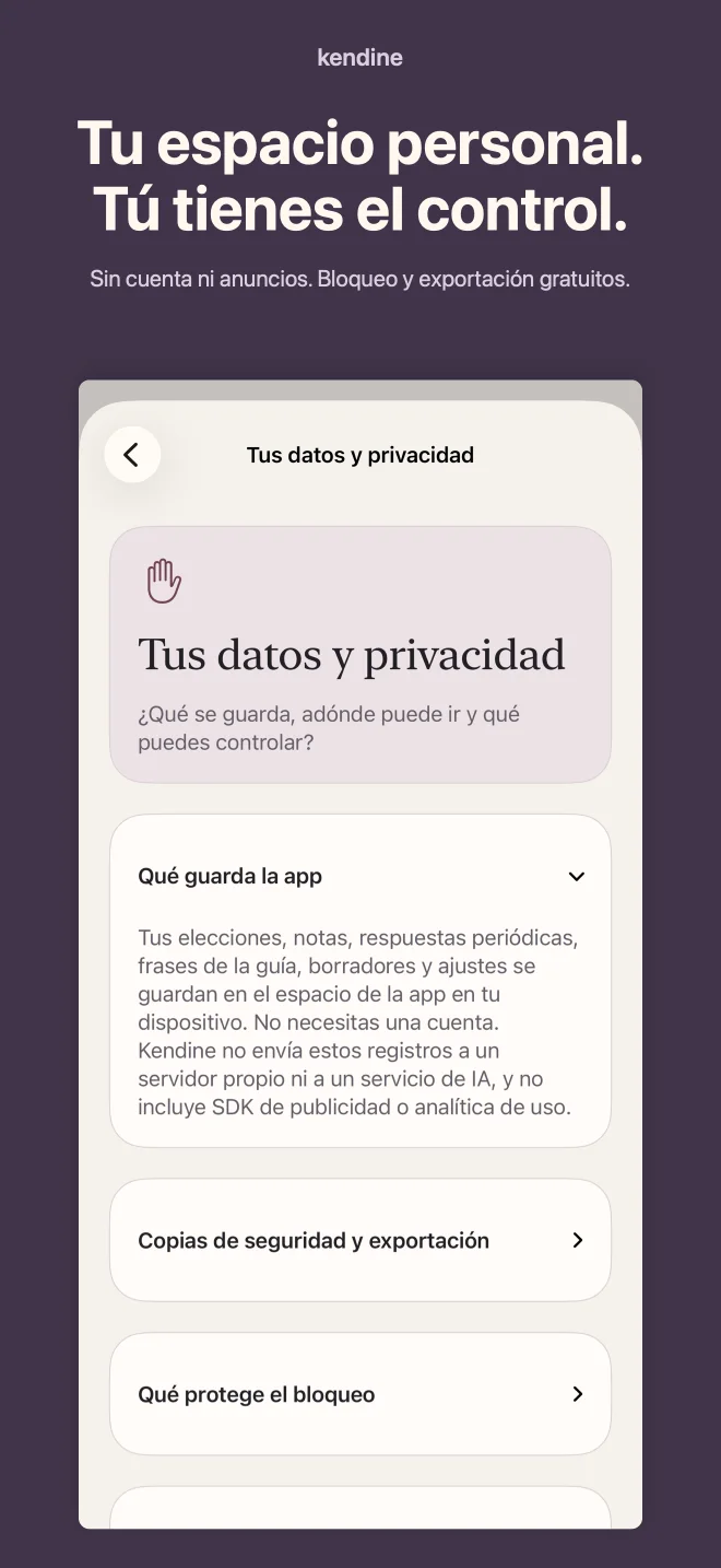 Kendine: Tu espacio personal. Tú tienes el control. Sin cuenta ni anuncios. Bloqueo y exportación gratuitos.