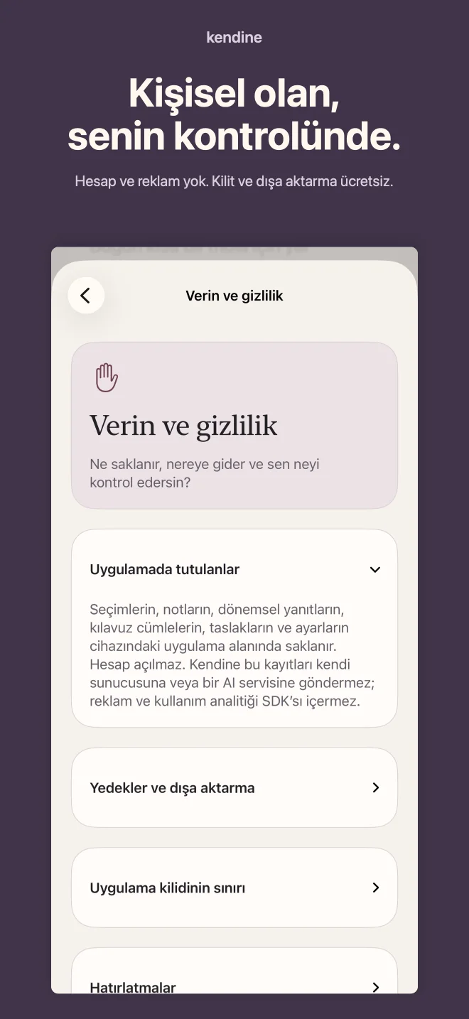 Kendine: Kişisel olan, senin kontrolünde. Hesap ve reklam yok. Kilit ve dışa aktarma ücretsiz.